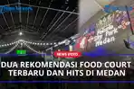 Dua-Rekomendasi-Food-Court-Terbaru-dan-Hits-di-Medan.jpg