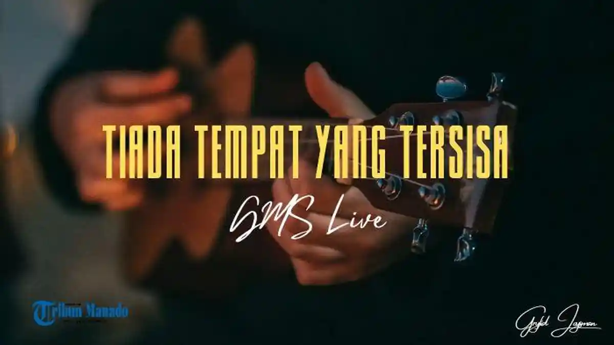 Chord Gitar dan Lirik Lagu Tiada Tempat Yang Tersisa - GMS Live