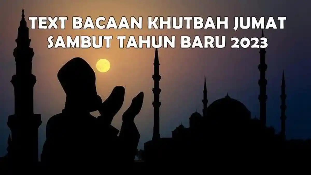 2 Contoh Te Khutbah Jumat Sambut Tahun Baru 2023, Singkat dan Penuh Khidmat
