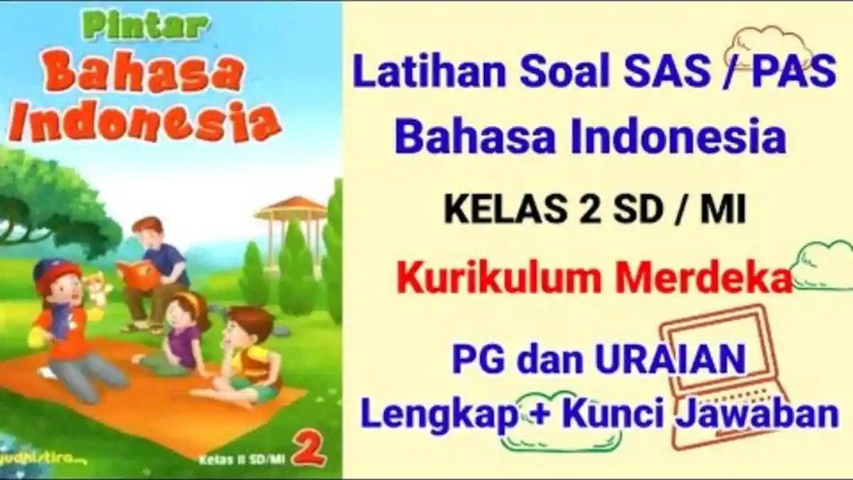 Soal UAS Ujian Akhir Semester Bahasa Indonesia Kelas 2 SD Kurikulum Merdeka dan Kunci Jawabannya