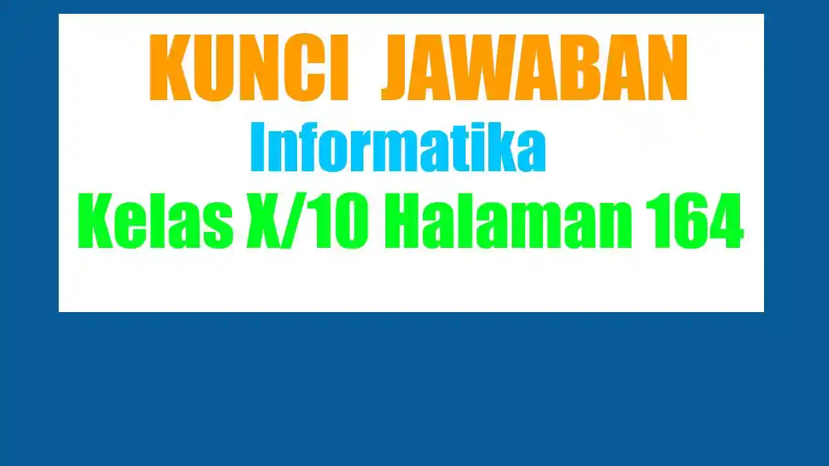 Jawaban Informatika Kelas 10 Halaman 164 Kurikulum Merdeka: Ayo Kita Berlatih