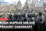 RUSIA-Siapkan-Serangan-Kejutan-Rekrut-500000-Prajurit-Cadangan-Buat-Gelombang-Mobilisasi-Baru.jpg