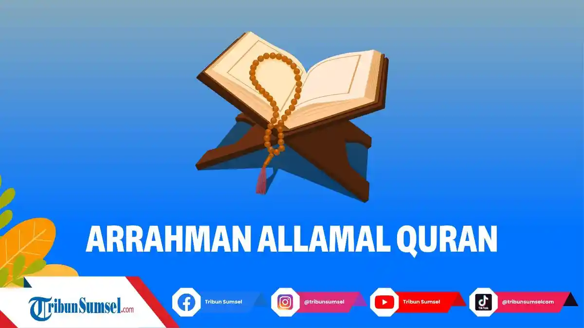Arti Ar Rahman, Allamal Quran, Bacaan Surat Ar Rahman Ayat 1 dan 2, Nikmat Mana Lagi yang Didustakan