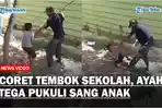 Gegara-Coreti-Tembok-Sekolah-Pria-Ini-Tega-Pukuli-Anaknya-Pakai-Kayu-Tanpa-Ampun.jpg