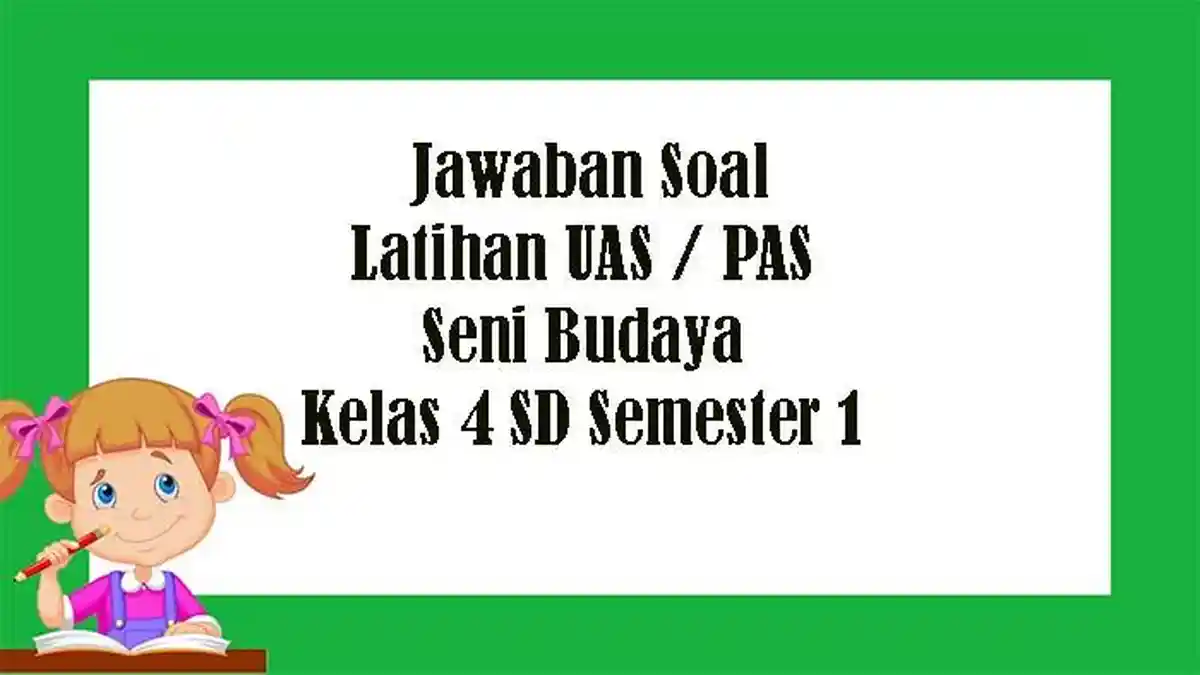 Jawaban UAS Seni Budaya Kelas 4 SD Semester 1, Latihan Soal PAS Tahun 2022 Pilihan Ganda Essay