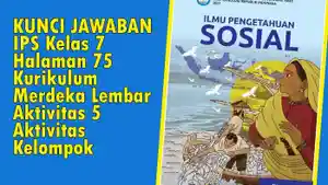 KUNCI-JAWABAN-IPS-Kelas-7-Halaman-75-Kurikulum-Merdeka-Lembar-Aktivitas-5-Aktivitas-Kelompok.jpg