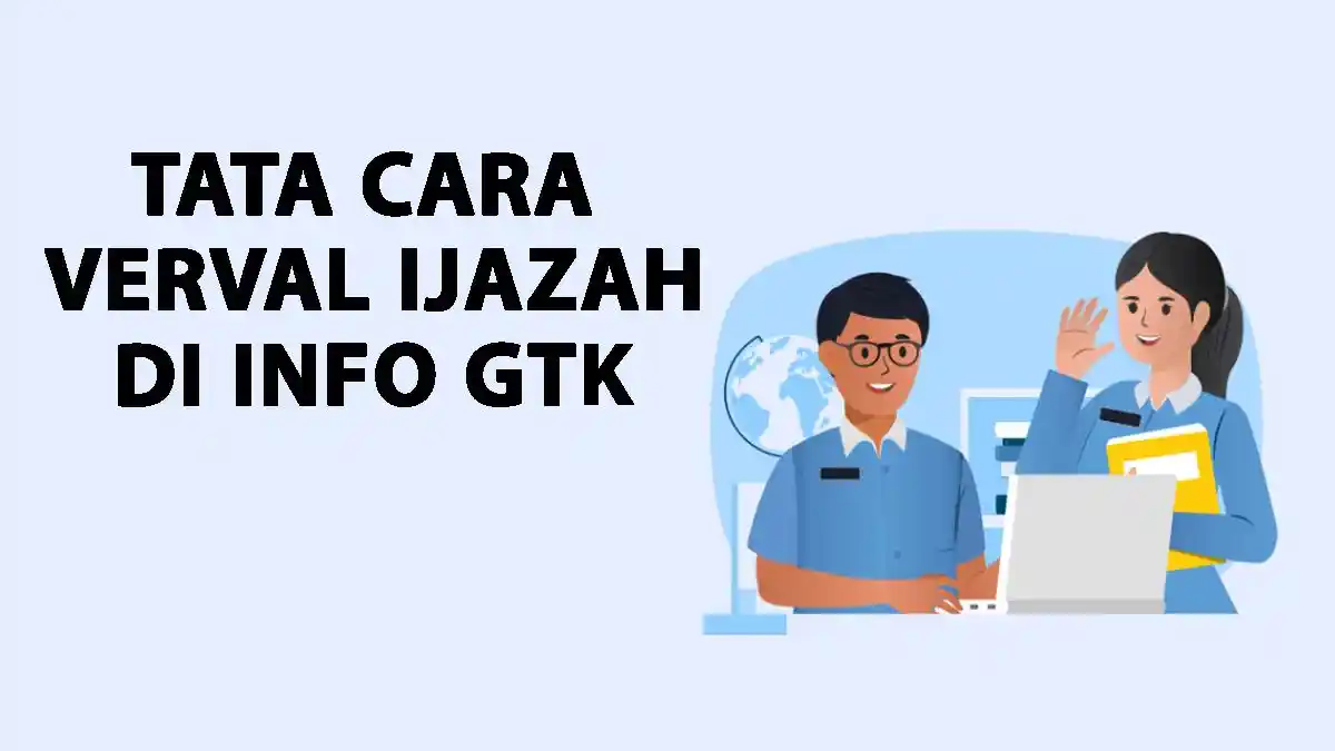 Cara Verval Ijazah di Info GTK 2025 untuk Tunjangan Profesi, PPG dan PPPK Guru