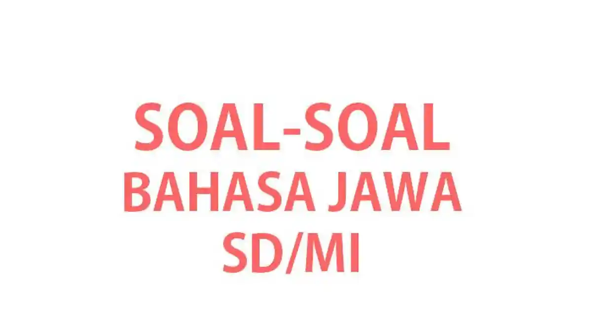 50 Soal & Kunci Jawaban Bahasa Jawa Kelas 5 SD MI Ulangan/Ujian Semester 1 Kurikulum Merdeka B Jawa
