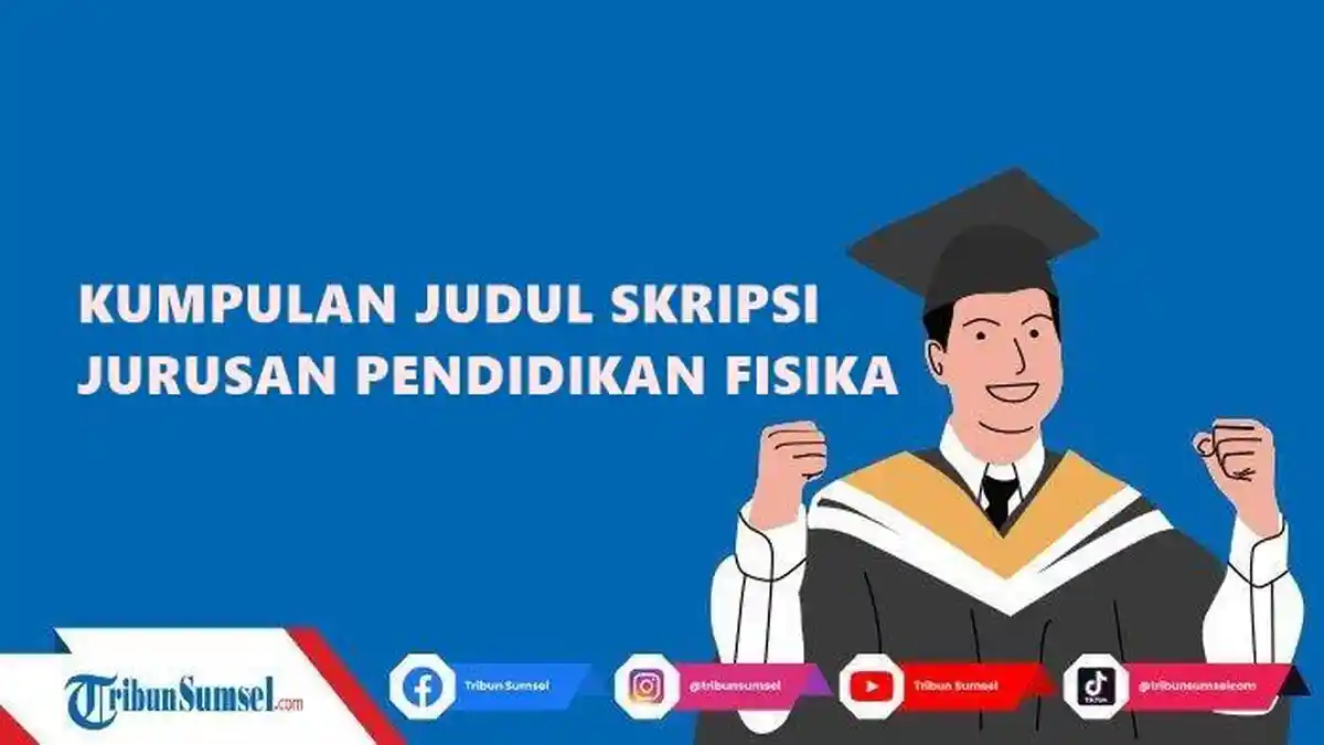 Kumpulan Contoh Judul Skripsi Jurusan Pendidikan Fisika Metode Penelitian Kuantitatif dan Kualitatif
