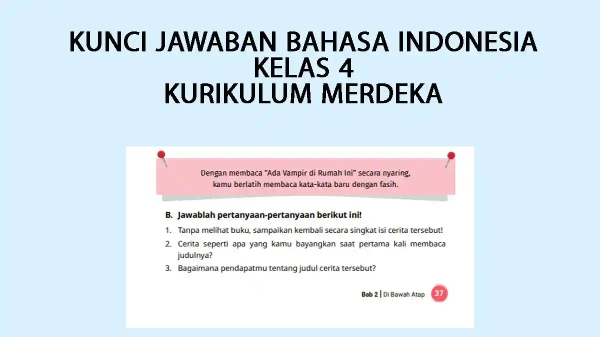 Kunci Jawaban Bahasa Indonesia Kelas 4 Halaman 37-38 Kurikulum Merdeka, Membaca
