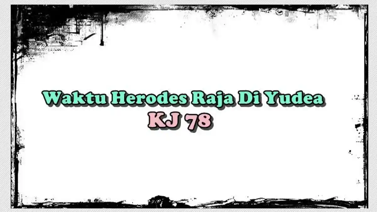 Chord Lagu Waktu Herodes Raja di Yudea - KJ 78
