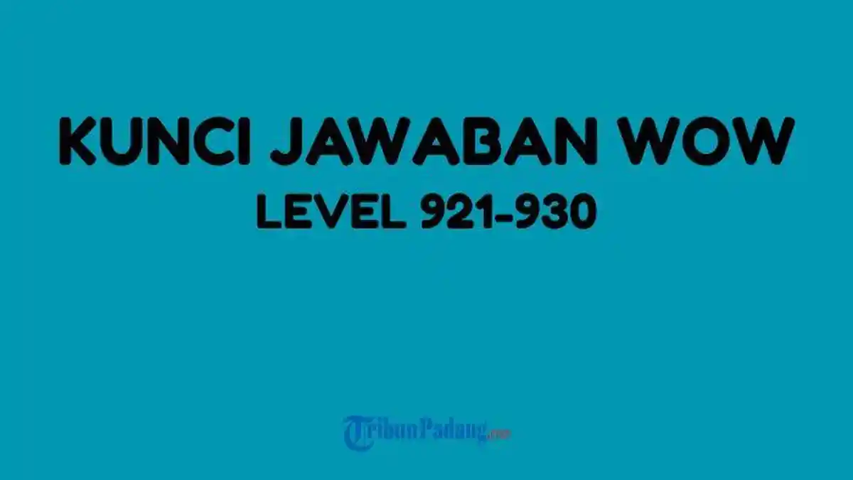 Kunci Jawaban WOW Words of Wonders Level 921, 922, 923, 924, 925, 926, 927, 928, 929, 930
