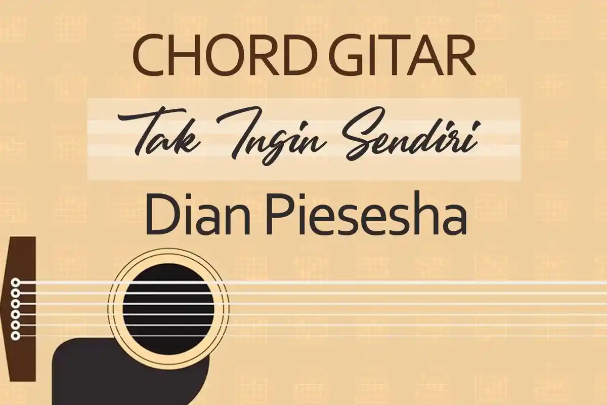 Chord Lagu Tak Ingin Sendiri - Dian Piesesha, Kunci Gitar C