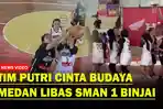 Tim Putri Cinta Budaya Medan Libas SMAN 1 Binjai 30-6 di Honda DBL North Sumatra 2026
