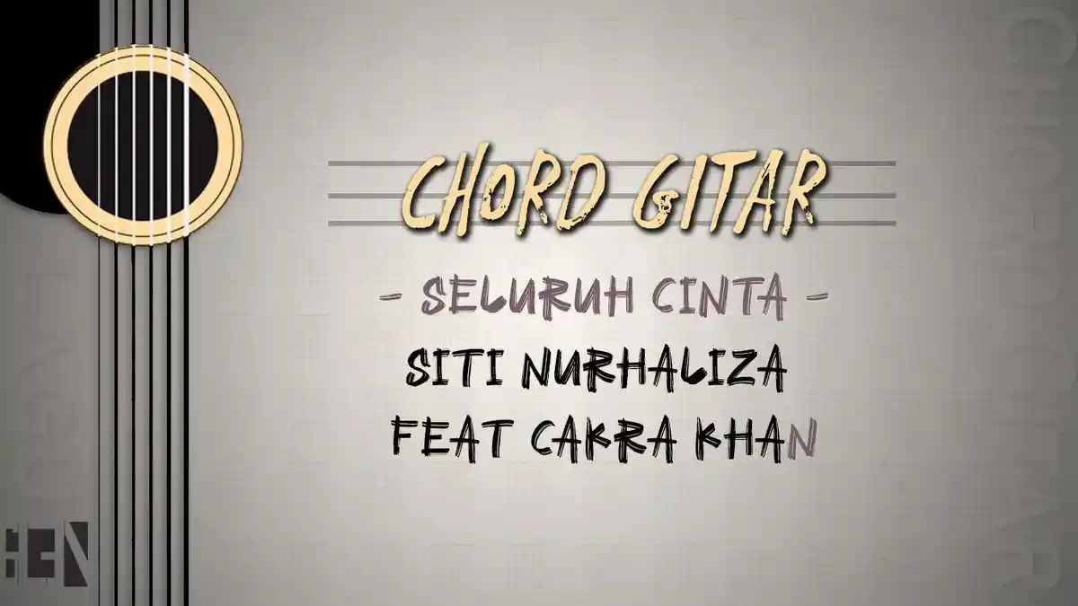 Chord Lagu Seluruh Cinta - Siti Nurhaliza feat Cakra Khan - Kunci Gitar Am
