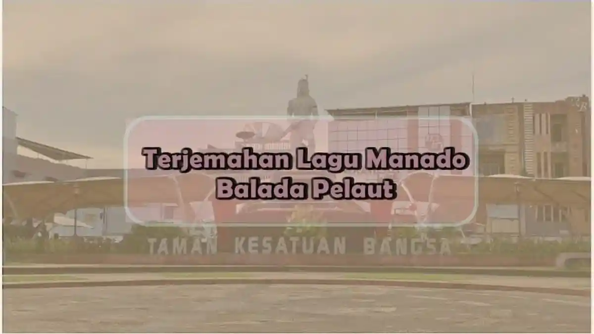 Lagu Manado Balada Pelaut, Lirik dan Terjemahannya: Sapa Bilang Pelaut Mata Karanjang