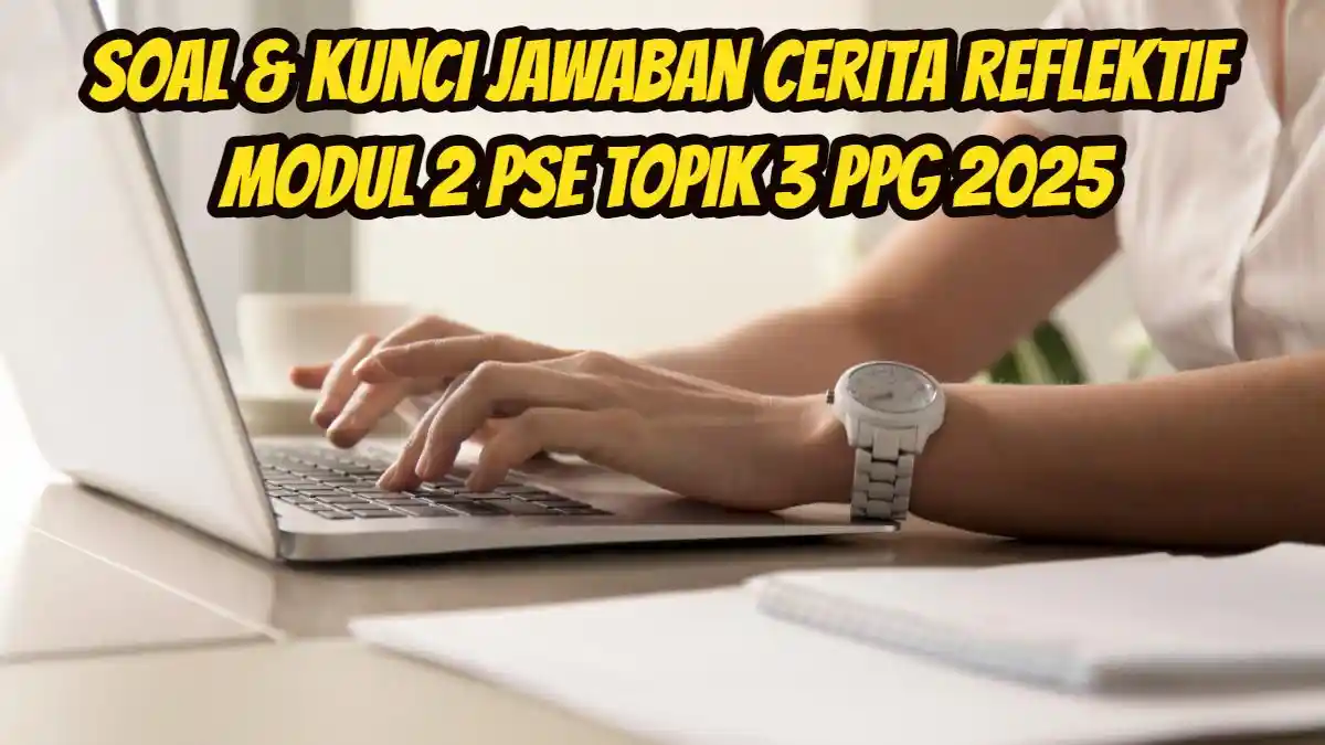 Soal & Kunci Jawaban Cerita Reflektif Modul 2 PSE Topik 3 PPG 2025, Experiential learning Ruang GTK