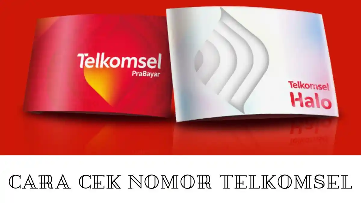Cara Cek Nomor Telkomsel Lengkap Dengan Cara Daftar Kartu Telkomsel Beserta Syaratnya