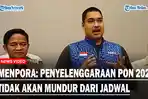 Menpora-Pastikan-Penyelenggaraan-PON-2024-Tidak-Akan-Mundur-Dari-Jadwal.jpg