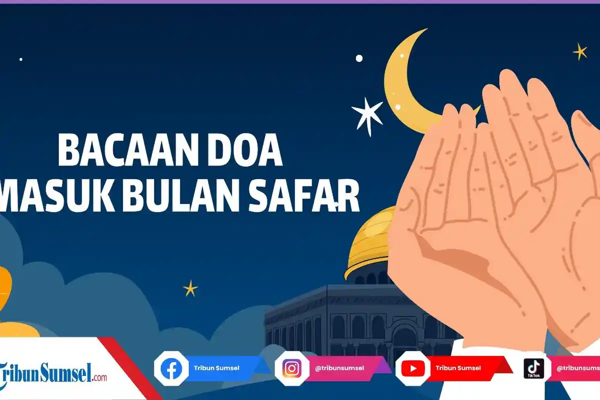 Arti Allaahumma Ahillahuu 'Alaina Bil Amni Wal Imani, Lafadz Doa Dibaca Saat Memasuki Bulan Safar