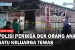 Ternyata-Satu-Keluarga-yang-Tewas-di-Kalideres-Punya-Dua-Anak-Lagi-Sudah-Diperiksa-Polisi.jpg