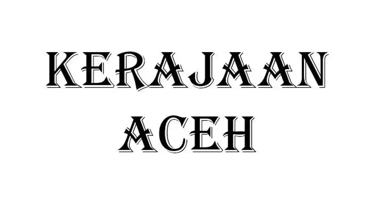Letak dan Sejarah Kerajaan Aceh Materi PAI dan Budi Pekerti Kelas 9 SMP