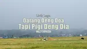 Lirik-Lagu-Datang-Deng-Doa-Tapi-Pigi-Deng-Dia-Willy-Sopacua.jpg