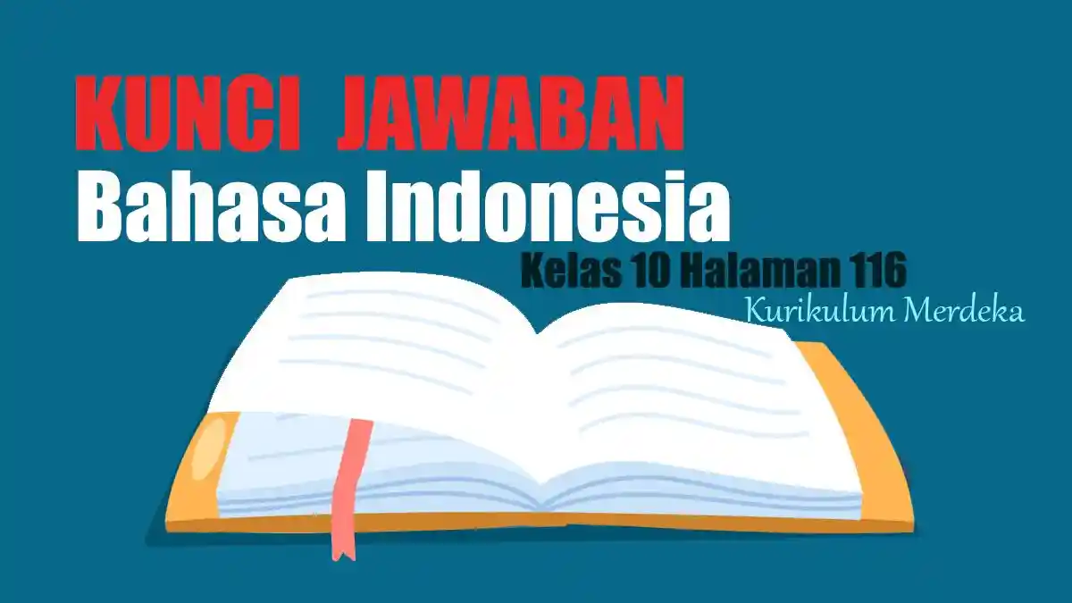 Jawaban Bahasa Indonesia Kelas 10 Halaman 116 Kurikulum Merdeka: Definisi Biografi