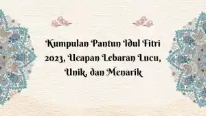 kumpulan-pantun-Idul-Fitri-2023-unik.jpg