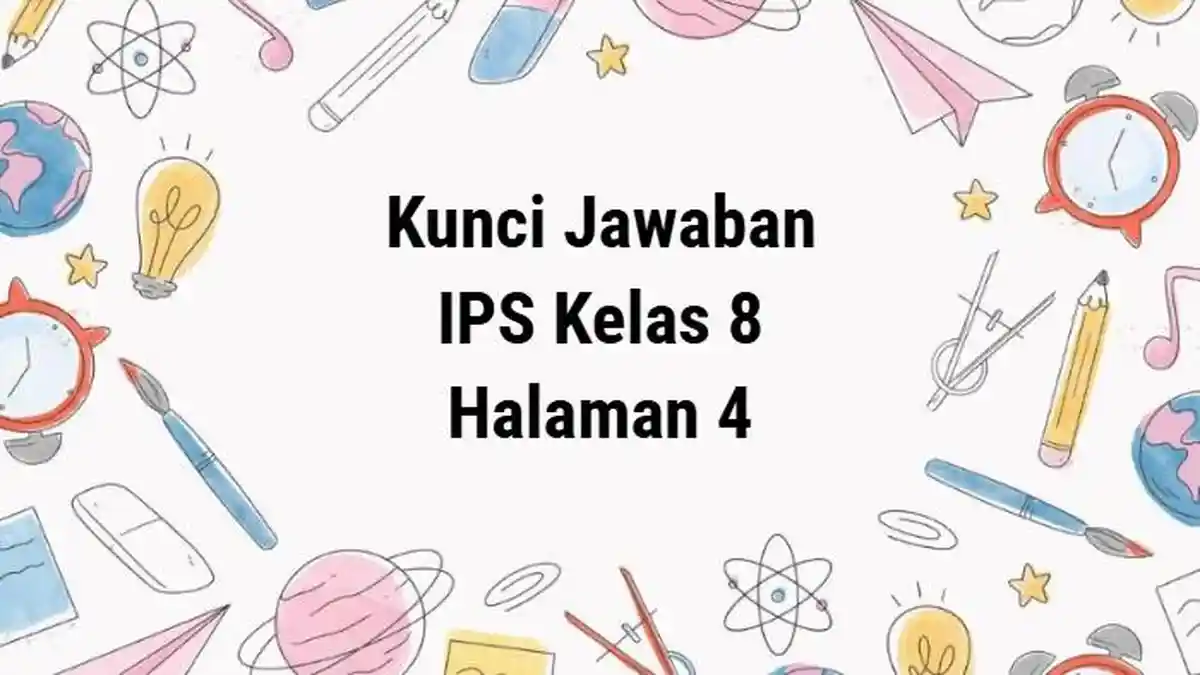 Kunci Jawaban IPS Kelas 8 Halaman 4 Kurikulum Merdeka Lembar Aktivitas ...