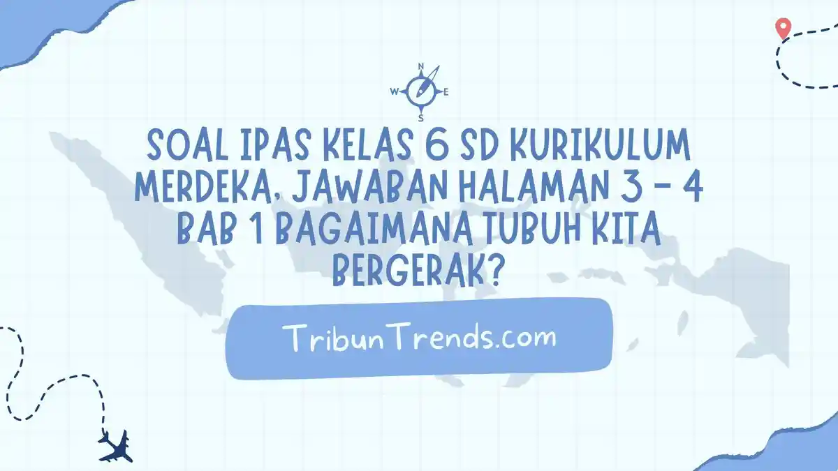 Kumpulan Kunci Jawaban Soal Ilmu Pengetahuan Alam dan Sosial Kelas 6 SD ...