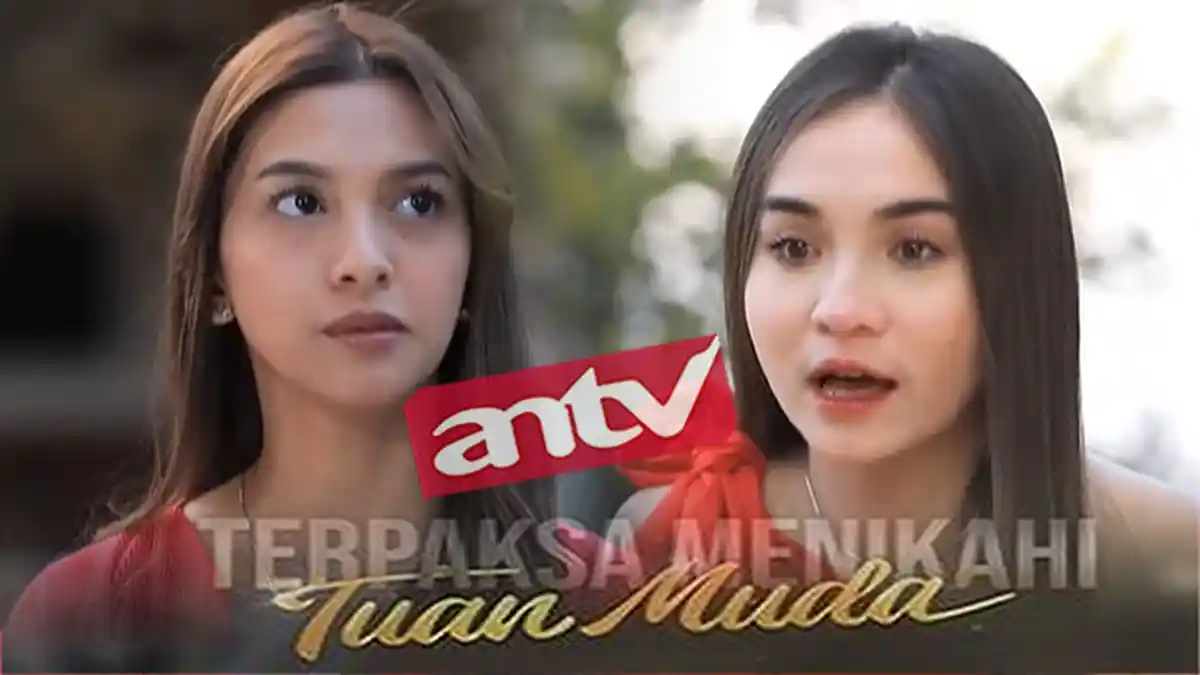 NONTON Streaming ANTV Sinetron Terpaksa Menikahi Tuan Muda Hari Ini Live Mivo.com hingga VisionPlus