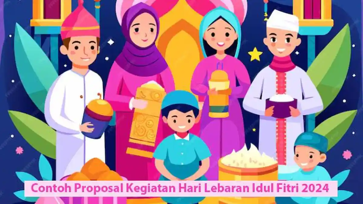 Contoh Proposal Kegiatan Hari Lebaran Idul Fitri 2024, Lengkap Dalam Bentuk Word dan PDF