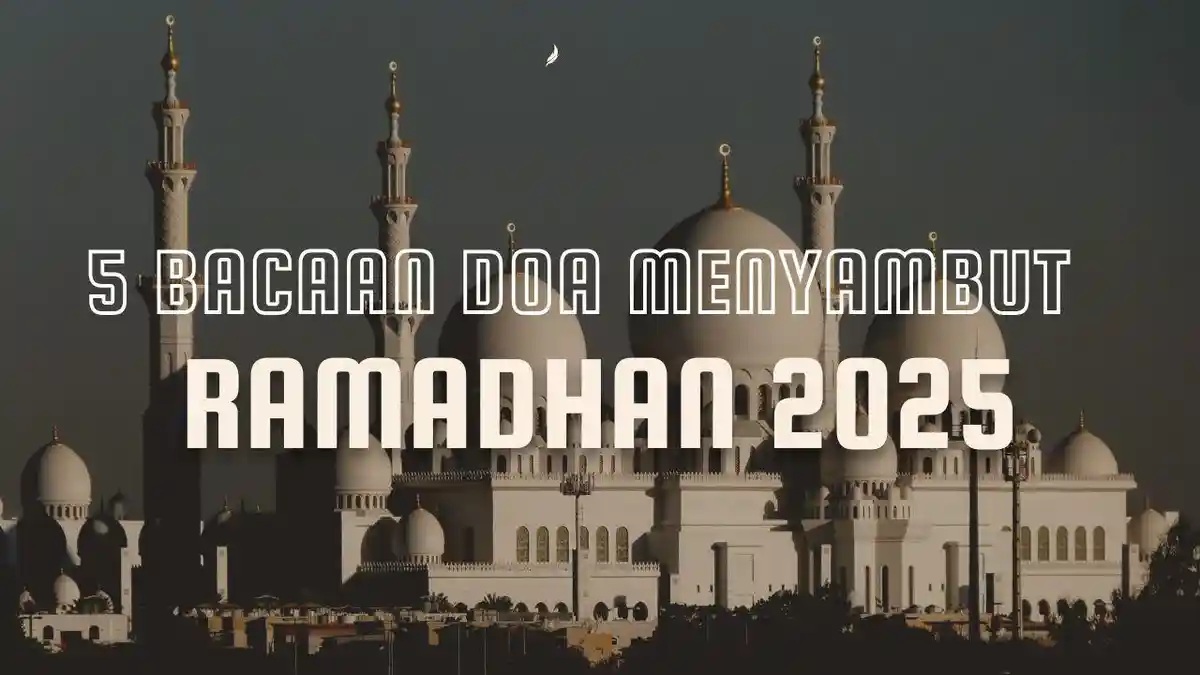 5 Bacaan Doa Menyambut Ramadhan 2025: Raih Pahala dengan Amalan Ini