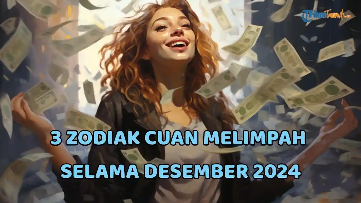3 Zodiak Raih Cuan Melimpah Selama Desember 2024: Gemini, Sagitarius & Aquarius Saldo ATM Membuncit!