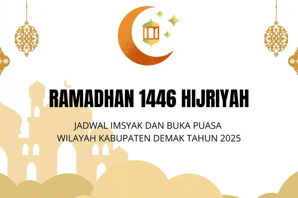 Jadwal Buka Puasa Kabupaten Demak Hari Ini, Minggu 2 Maret 2025 Lengkap dengan Jadwal Imsak