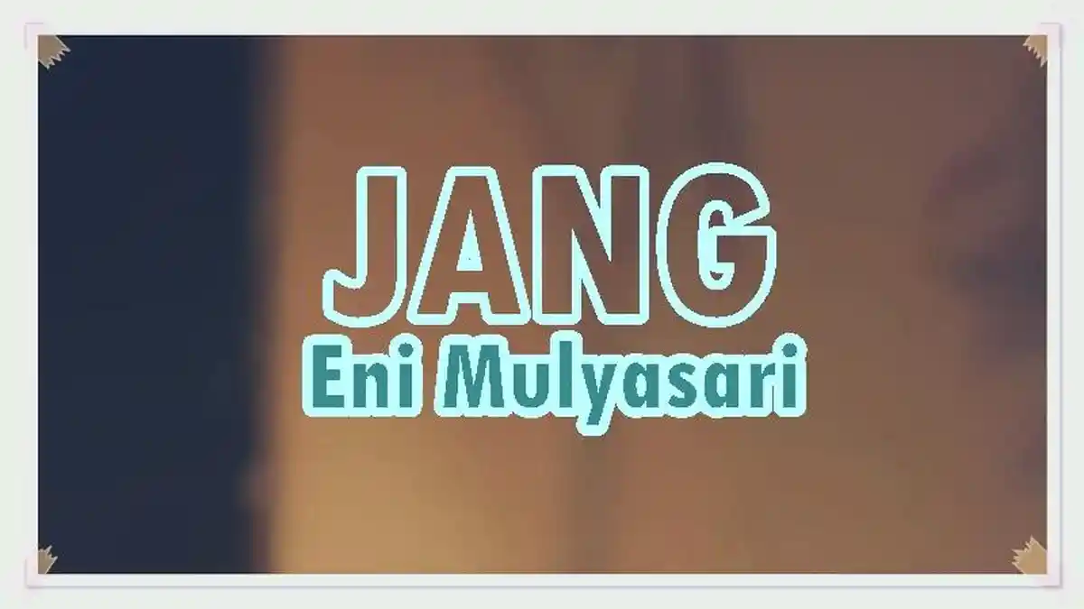 Lirik Lagu Jang - Eni Mulyasari