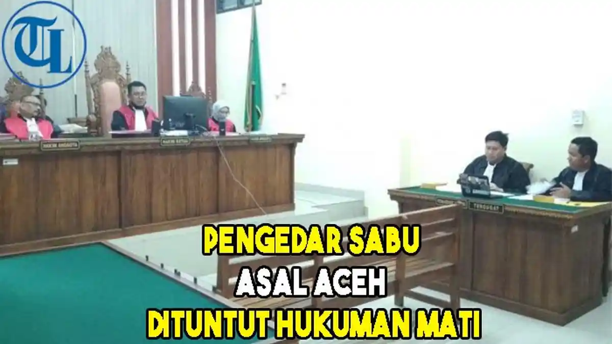 VIDEO Terdakwa Pengedar Sabu asal Aceh Dituntut Hukuman Mati