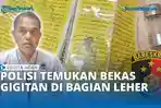 VIDEO - Polisi Temukan Bekas Gigitan pada Bagian Leher Mayat