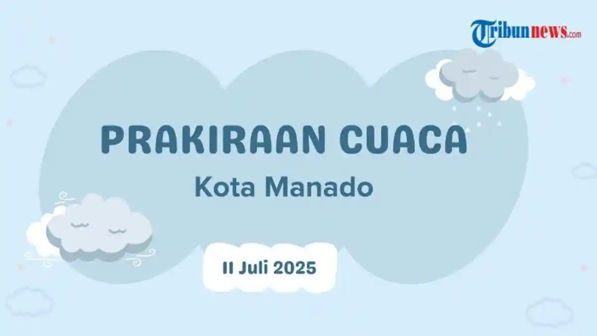 Prakiraan Cuaca Manado, Jumat 11 Juli 2025: Hujan di Siang Hari