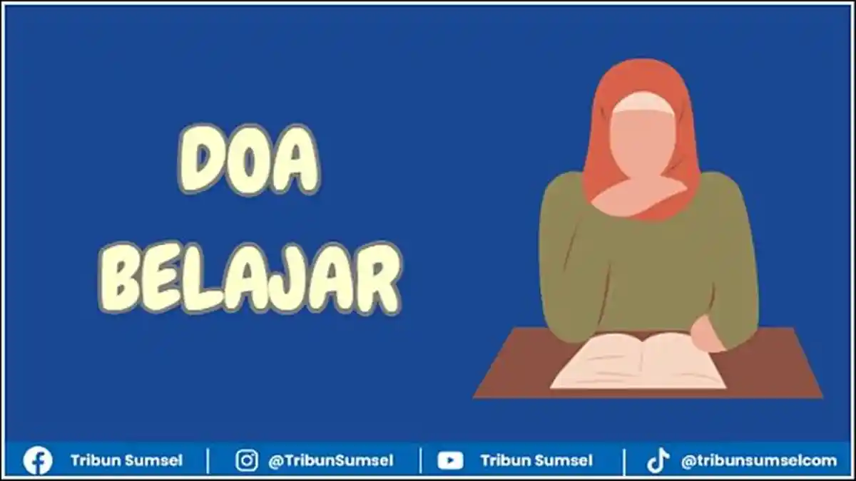 Doa Belajar Agar Materi Masuk ke Otak, Teks Arab, Latin dan Terjemahan