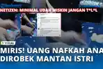 VIDEO - Viral! Uang Nafkah untuk Anak Dirobek Mantan Istri, Curhatan Ayah Ini Bikin Haru