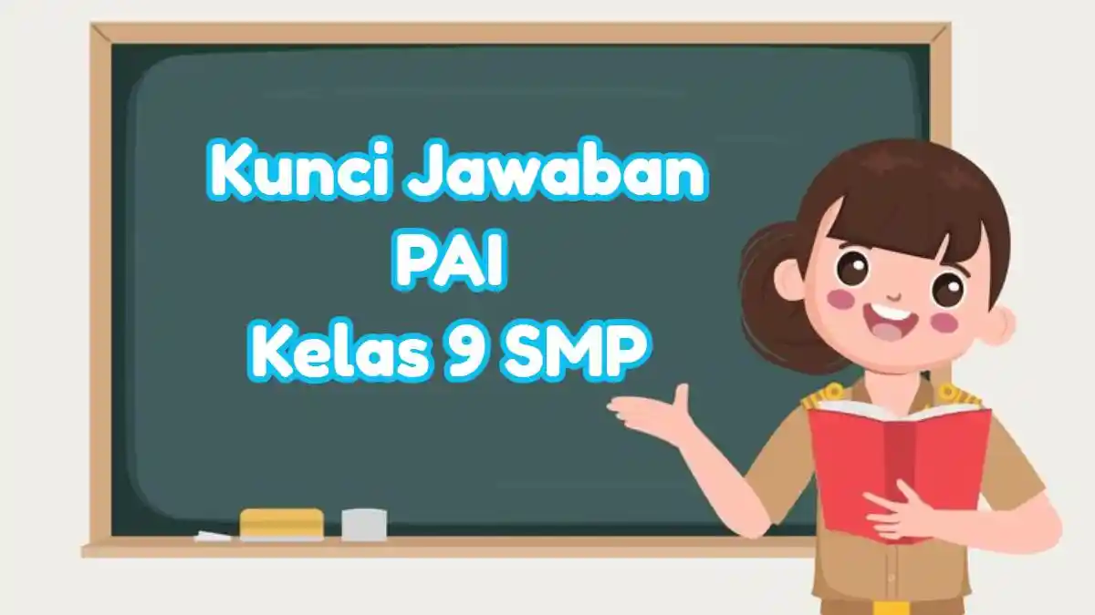 Unsur Utama yang Harus Ada Dalam Seni Adalah? PAI Kelas 9 Hal 212-215 Semester 2 Kurikulum Merdeka