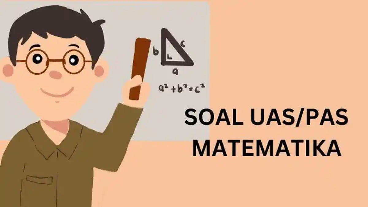 30 Contoh Soal UAS/PAS Matematika SMP Kelas 9 Semester Ganjil dan Kunci Jawabannya