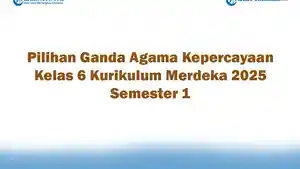 Soal-Jawaban-47-Pilihan-Ganda-Agama-Kepercayaan-Kelas-6-Kurikulum-Merdeka-2025-Semester-1.jpg