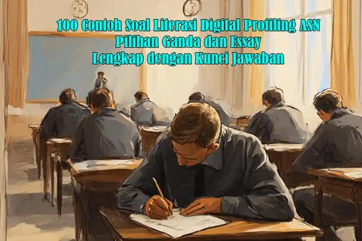 100 Contoh Soal Literasi Digital Profiling ASN 2025 Pilihan Ganda dan Essay serta Kunci Jawaban
