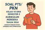 Soal PTS/STS PKN Kelas 10 SMA Semester 2 Kurikulum Merdeka Tahun 2026 Lengkap dengan Kunci Jawaban