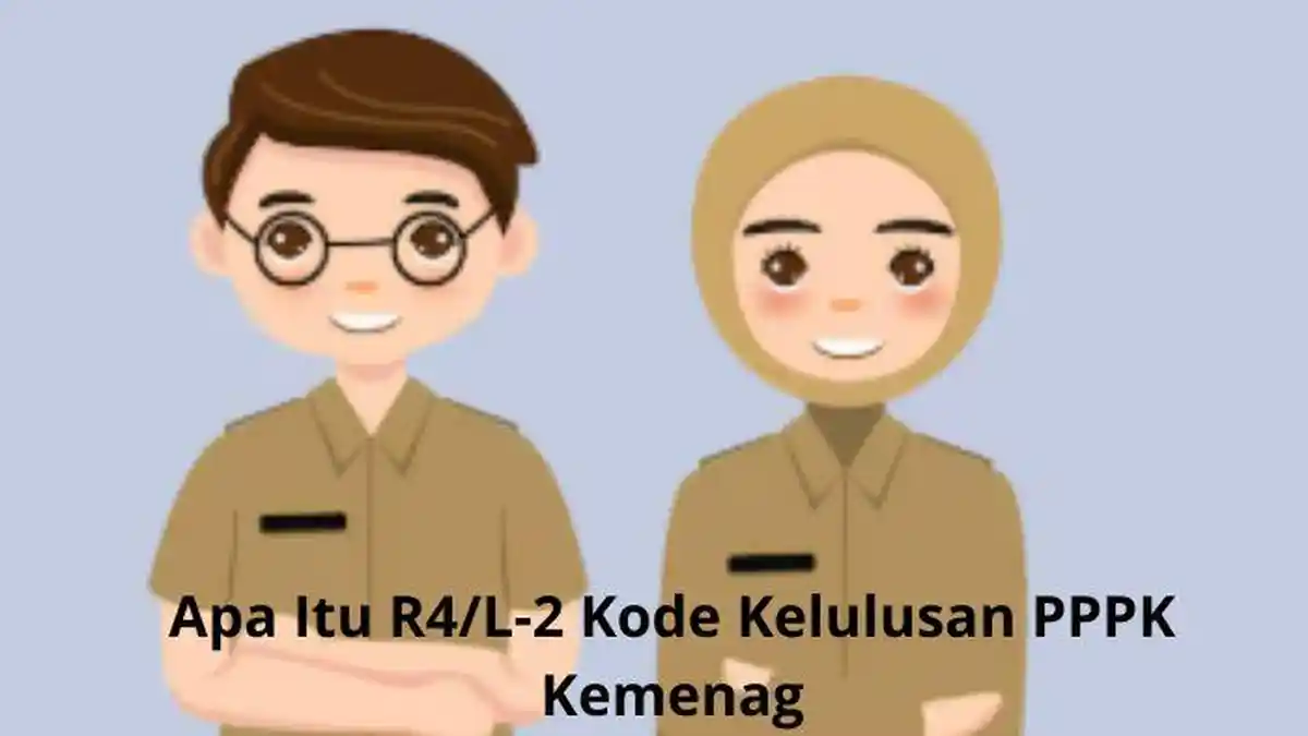 Apa Itu R4/L-2 Kode Kelulusan PPPK Kemenag, Cari Tahu Agar Tak Salah Arti