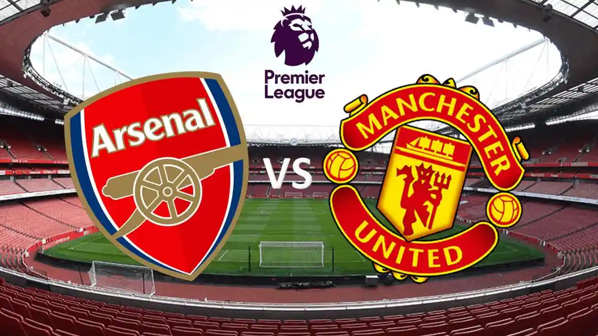 Prediksi Skor Man United vs Arsenal, Susunan Pemain, H2H dan Link Live Streaming