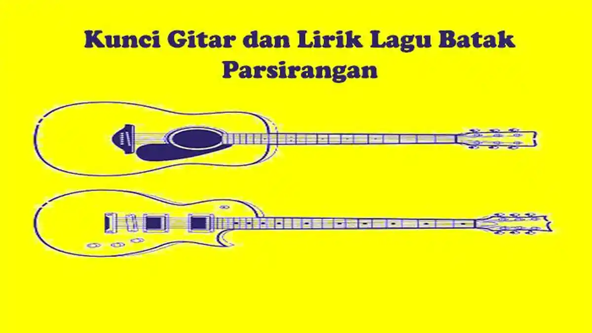 Kunci Gitar dan Lirik Lagu Batak Parsirangan: Diendekku Ho Hutonahon